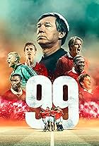 David Beckham, Alex Ferguson, Dwight Yorke, Gary Neville, Peter Schmeichel, Andy Cole, and Ole Gunnar Solskjær in 99 (2024)