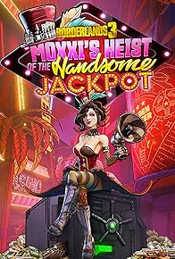 Primary photo for Borderlands 3: Moxxi's Heist of the Handsome Jackpot