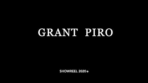 Grant Piro Showreel 2020