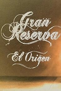 Primary photo for Gran Reserva. El origen