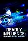 Deadly Influence: The Social Media Murders (2024)