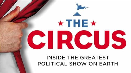 The Circus: Inside The Greatest Political Show On Earth: Season 3