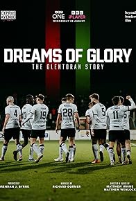 Primary photo for Dreams of Glory the Glentoran Story