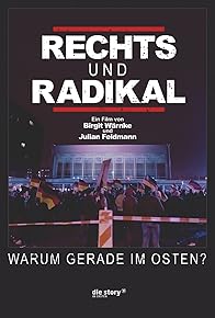 Primary photo for Rechts und Radikal - Warum gerade im Osten?