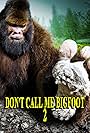 Don't Call Me Bigfoot 2 (2023)