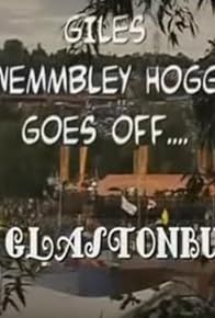 Primary photo for Giles Wemmbley Hogg Goes Off.... to Glastonbury