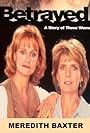 Meredith Baxter and Swoosie Kurtz in Betrayed: A Story of Three Women (1995)