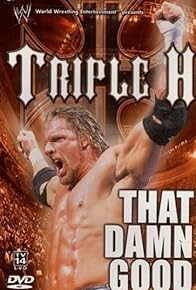 Primary photo for WWE: Triple H - That Damn Good