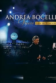 Primary photo for Vivere: Andrea Bocelli Live in Tuscany