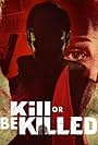 Kill or Be Killed (2024)