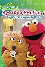 Sesame Street: Bye-Bye, Pacifier! Big Kid Stories with Elmo (2011)