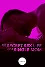 The Secret Sex Life of a Single Mom (2014)