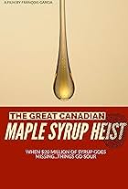 The Great Canadian Maple Syrup Heist