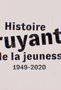 Primary photo for Histoire bruyante de la jeunesse