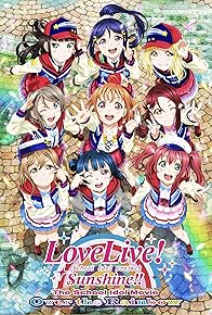 Primary photo for Love Live! Sunshine!! The School Idol Movie: Over The Rainbow