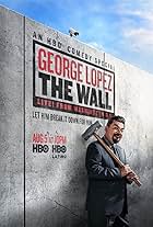 George Lopez: The Wall, Live from Washington D.C.