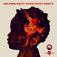 Primary photo for Helping Haiti: Everybody Hurts, B&W Version