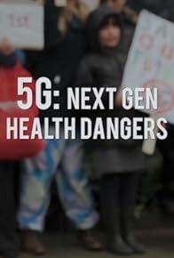 Primary photo for 5G: Next Gen Health Dangers