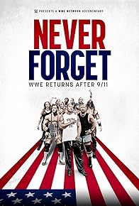 Primary photo for Never Forget: WWE Returns After 9/11