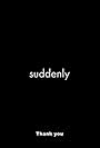 Suddenly (2016)