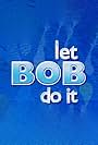 Let Bob Do It (2004)