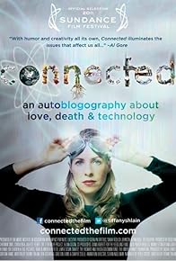 Primary photo for Connected: An Autoblogography About Love, Death & Technology