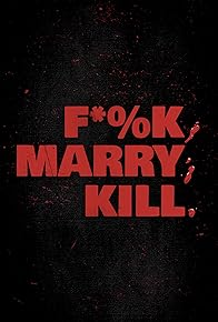 Primary photo for F**k, Marry, Kill