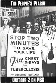 Primary photo for The People's Plague: Tuberculosis in America