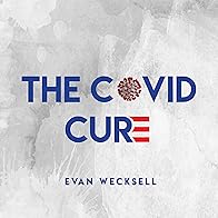 Primary photo for Evan Wecksell: The Covid Cure