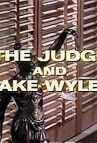 Primary photo for The Judge and Jake Wyler