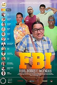 Primary photo for FBI: Feos, Bobos e Ingenuos