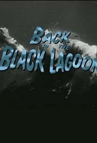 Primary photo for Back to the Black Lagoon: A Creature Chronicle