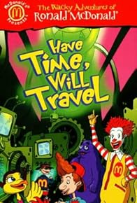 Primary photo for The Wacky Adventures of Ronald McDonald: Have Time, Will Travel