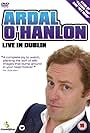 Ardal O'Hanlon: Live in Dublin (2007)