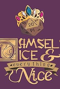 Primary photo for Damsels, Dice, and Everything Nice: A Royal Roleplaying Adventure