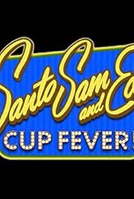 Primary photo for Santo, Sam and Ed's Cup Fever!