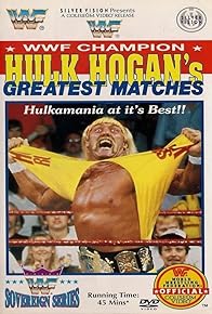 Primary photo for WWF Champion Hulk Hogan's Greatest Matches