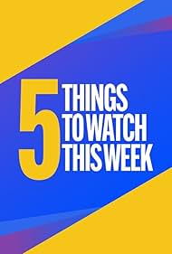 IMDb's 5 Things to Watch