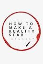 How to Make a Reality Star (2017)