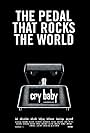 Cry Baby: The Pedal that Rocks the World (2011)