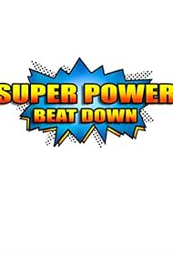 Super Power Beat Down (2012)