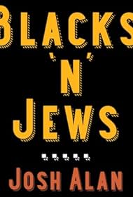 Blacks and Jews: Josh Alan Friedman - A Life Obsessed with Negroes (2004)