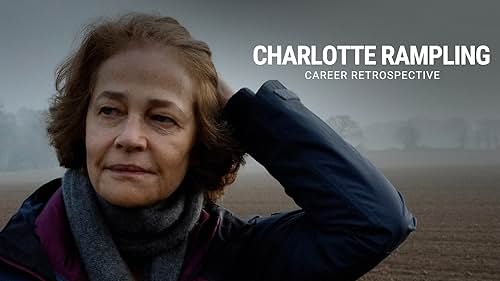 Charlotte Rampling | Career Retrospective