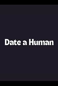 Date a Human (2013)