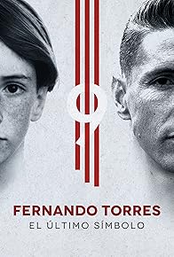 Primary photo for Fernando Torres: El último símbolo