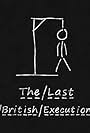 The Last British Execution (2013)