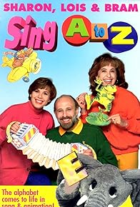 Primary photo for Sharon, Lois & Bram Sing A to Z