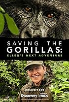 Saving the Gorillas: Ellen's Next Adventure