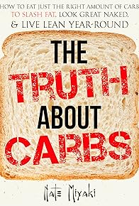 Primary photo for The Truth About Carbs