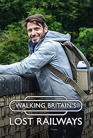 Rob Bell in Walking Britain's Lost Railways (2018)